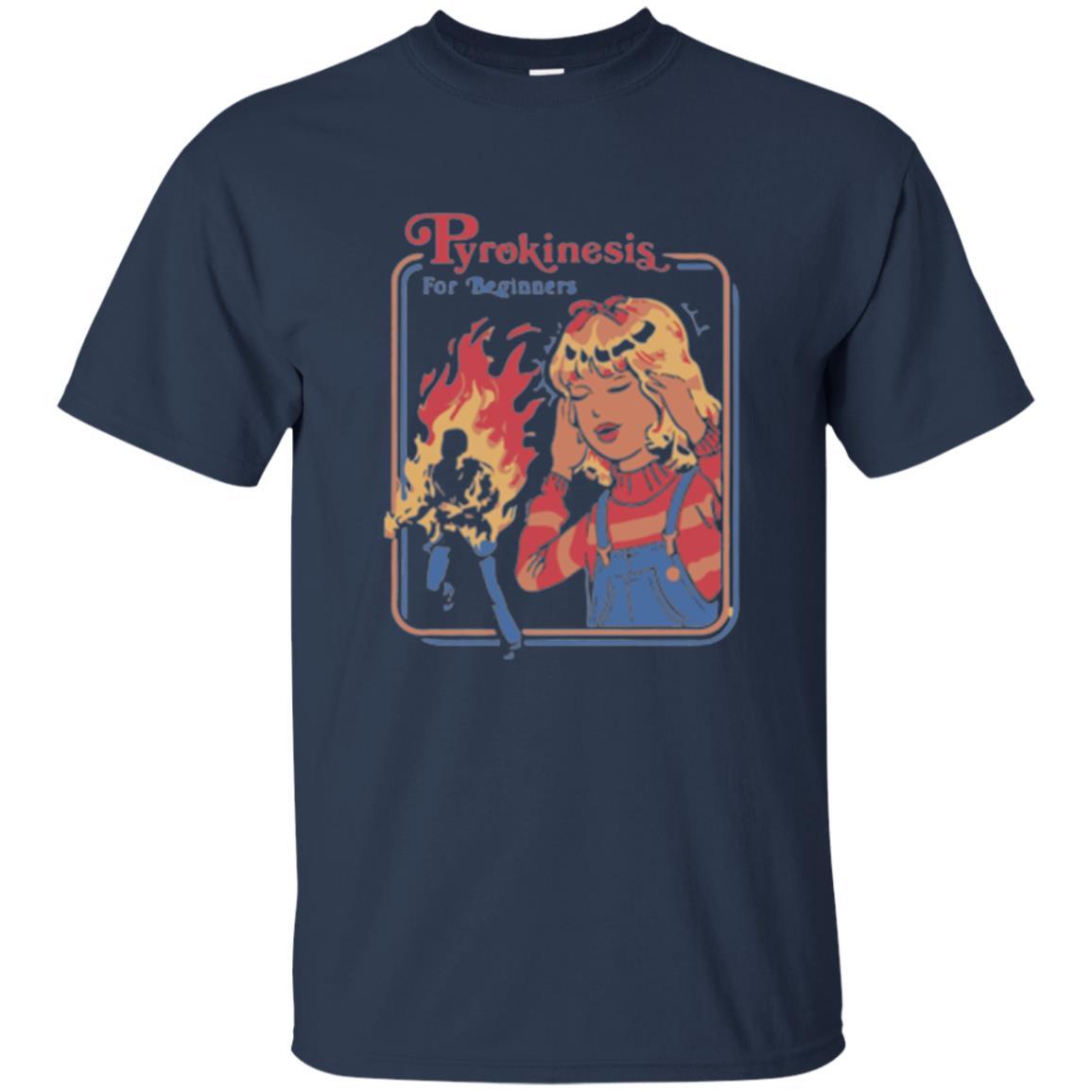 Sarcastic T-shirt Pyrokinesis For Beginners Navy