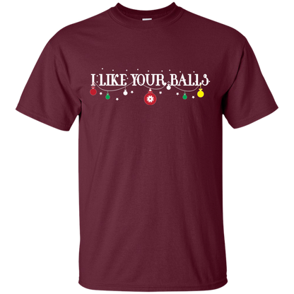 Christmas T-shirt I Like Your Balls Maroon