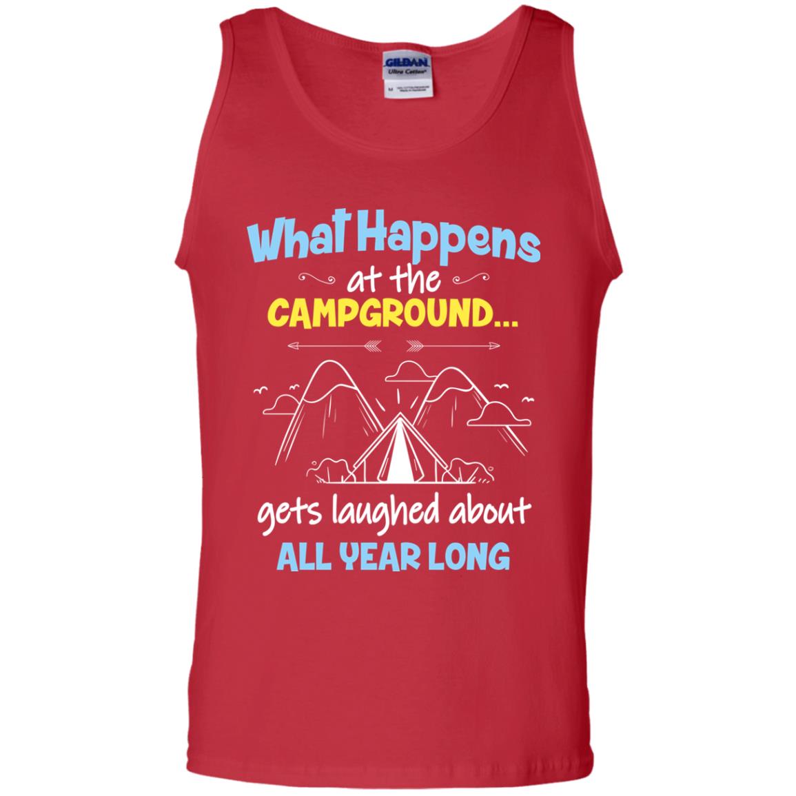 What Happens At The Campground Gets Laughed About All Year Long Camping Shirt Red