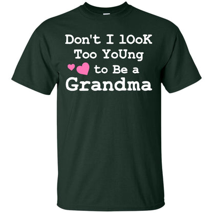 Don't I Look Too Young To Be A Grandma Shirt Forest