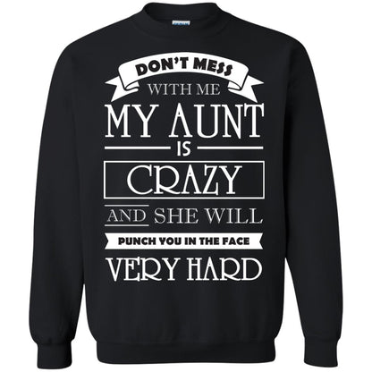 Don_t Mess With Me My Aunt Is Carzy And She Will Punch You In The Face Very Hard Black