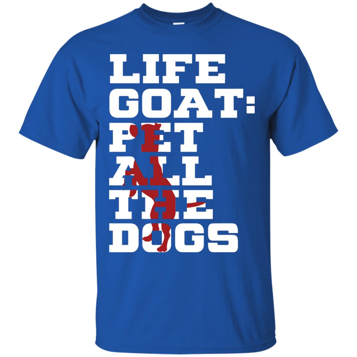 Life Goal Pet All The Dogs Shirt For Dogs Lover Royal