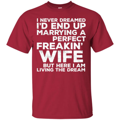 Husband T-shirt I_d End Up Marrying A Perfect Freakin_ Wife Cardinal