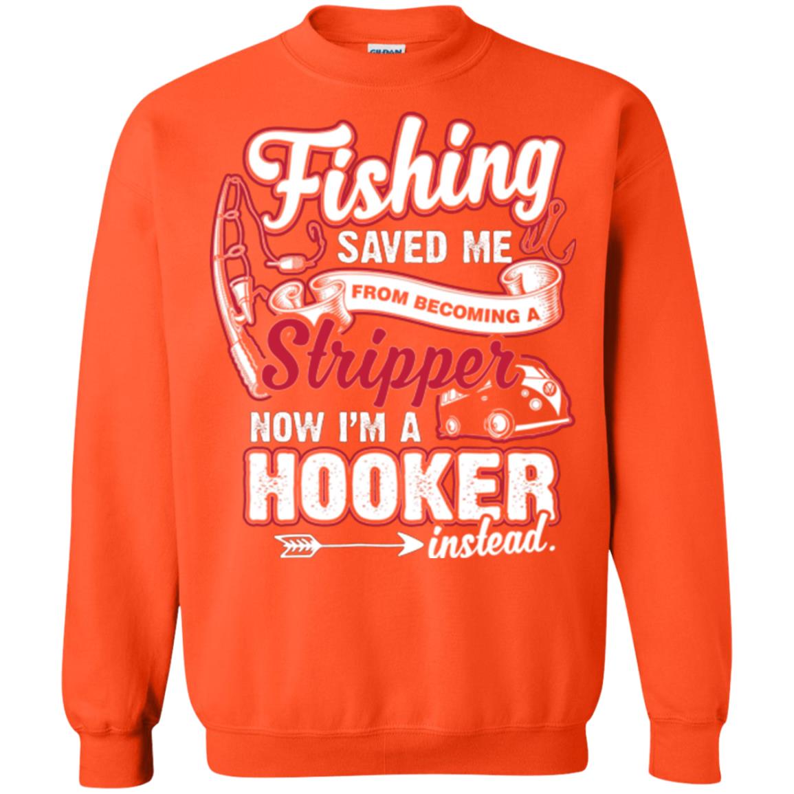 Fishing Saved Me From Becoming A Stripper Fisherman T-shirt Orange