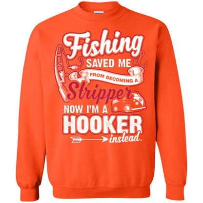 Fishing Saved Me From Becoming A Stripper Fisherman T-shirt Orange