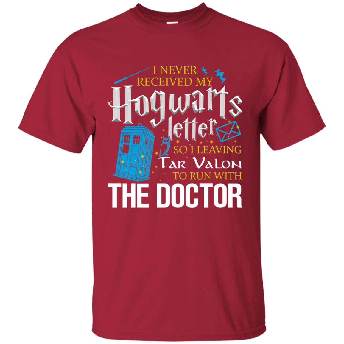 I Never Received My Hogwarts Letter So I Leaving Tar Valon To Run With The Doctor Harry Potter Fan Shirt Cardinal