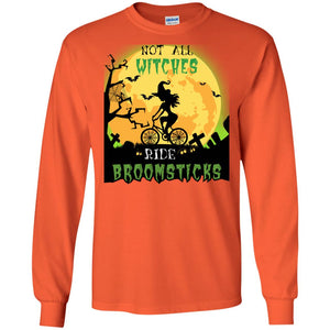 Not All Witches Ride Broomsticks Witches Ride A Bicycle Funny Halloween ShirtG240 Gildan LS Ultra Cotton T-Shirt