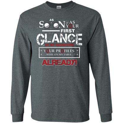 As Soon As Your First Glance At My Daughter Daddy T-shirt Dark Heather