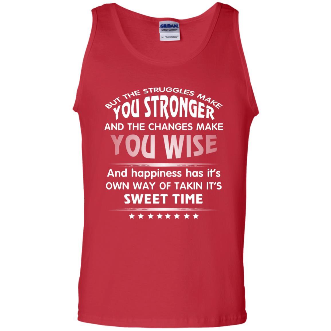 But The Struggles Make You Stronger And The Changes Make You Wise T-shirt Red