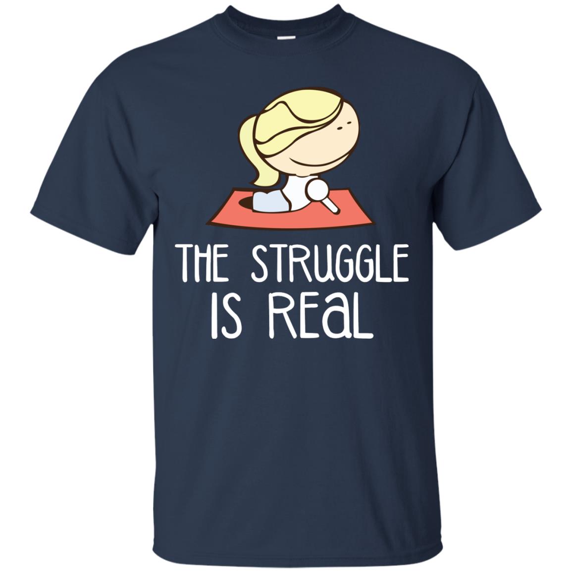 The Struggle Is Real Yoga Passion Shirt For Womens Navy