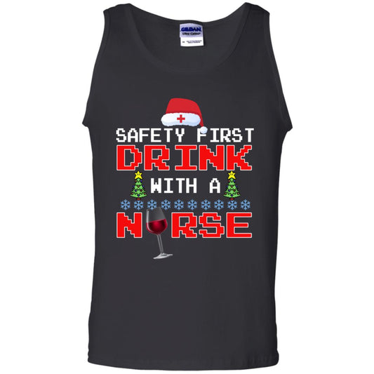 Safety First Drink With A Nurse Funny Nursing X-mas Gift Shirt Black