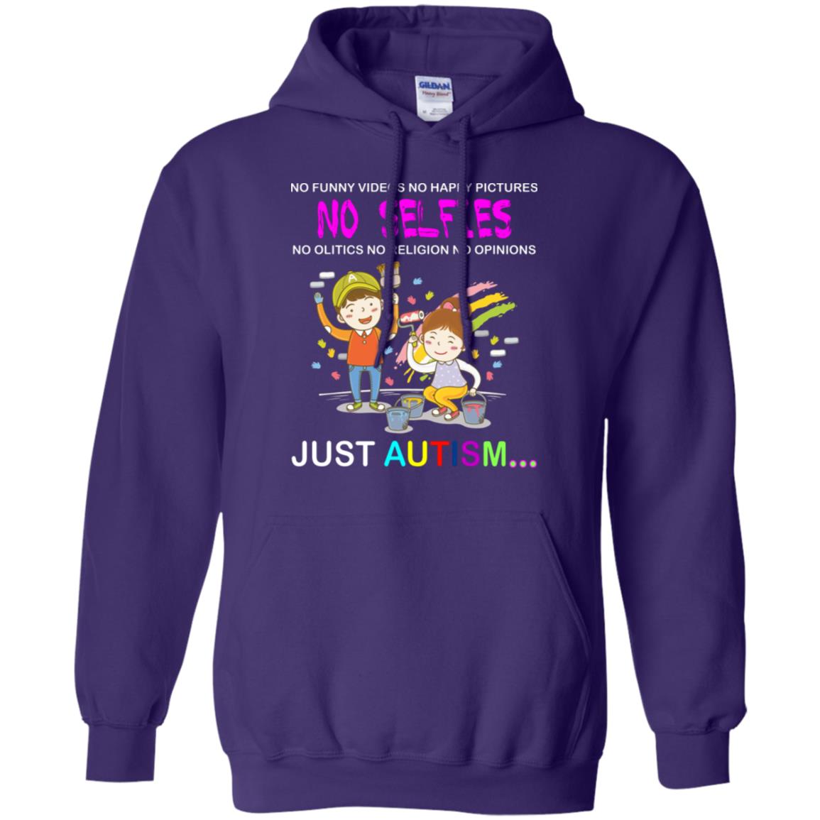 No Funny Video No Happy Pictures No Olitics No Religion No Opinions Just Autism Shirt Purple