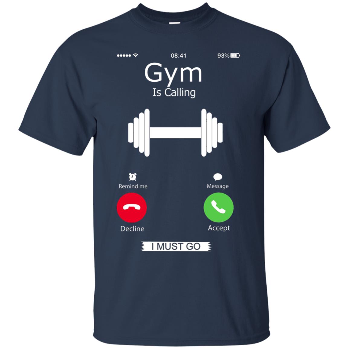 Gym Is Calling I Must Go Funny Gym Shirt Navy