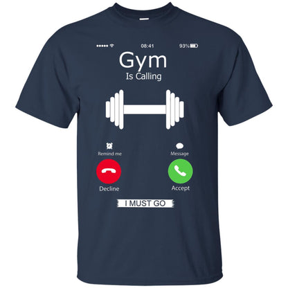 Gym Is Calling I Must Go Funny Gym Shirt Navy