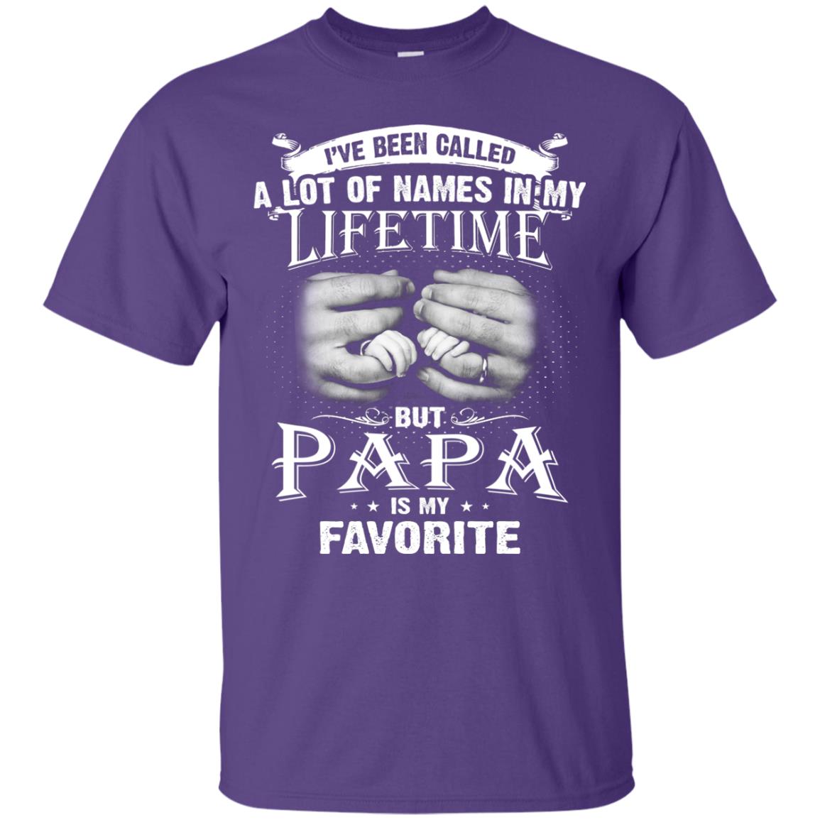 I_ve Been Called A Lot Of Names In My Lifetime Papa T-shirt Purple