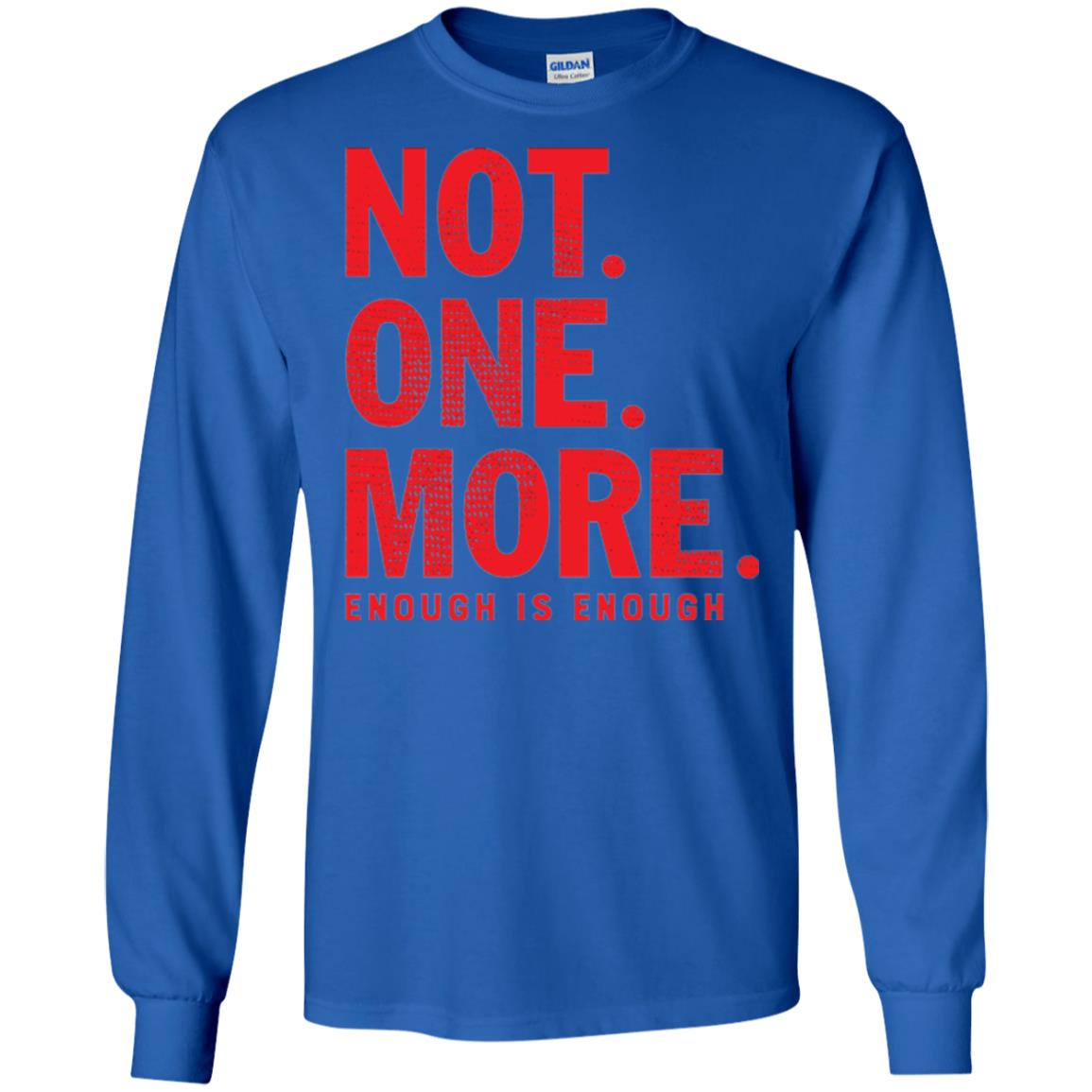 Not One More Enough Is Enough Anti Gun T-shirt Royal