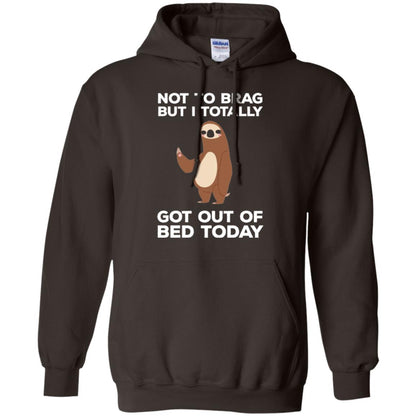 Funny Sloth T-shirt Not To Brag But I Totally Got Out Of Bed Today Dark Chocolate