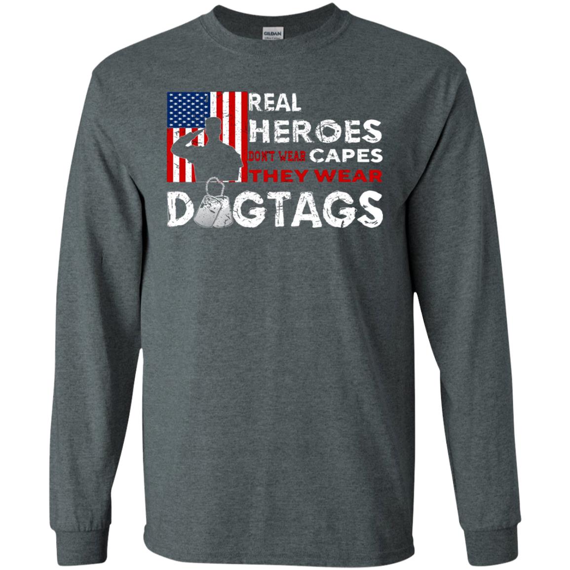 Real Heroes Don_t Wear Capes They Wear Dogtags Military T-shirt Dark Heather