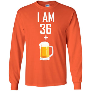 I Am 36 Plus 1 Beer 37th Birthday T-shirtG240 Gildan LS Ultra Cotton T-Shirt