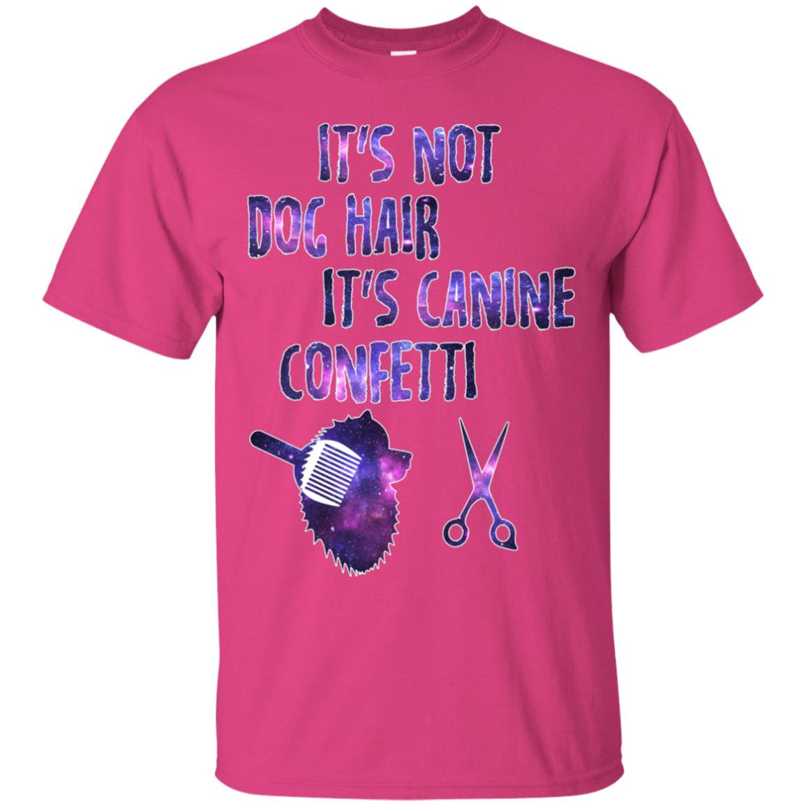 It's Not Dog Hair It's Canine Confetti Groomer Dog Shirt Heliconia
