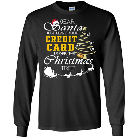 Dear Santa Just Leave Tour Credit Card Under The Christmas Tree X-mas Gift Shirt Black