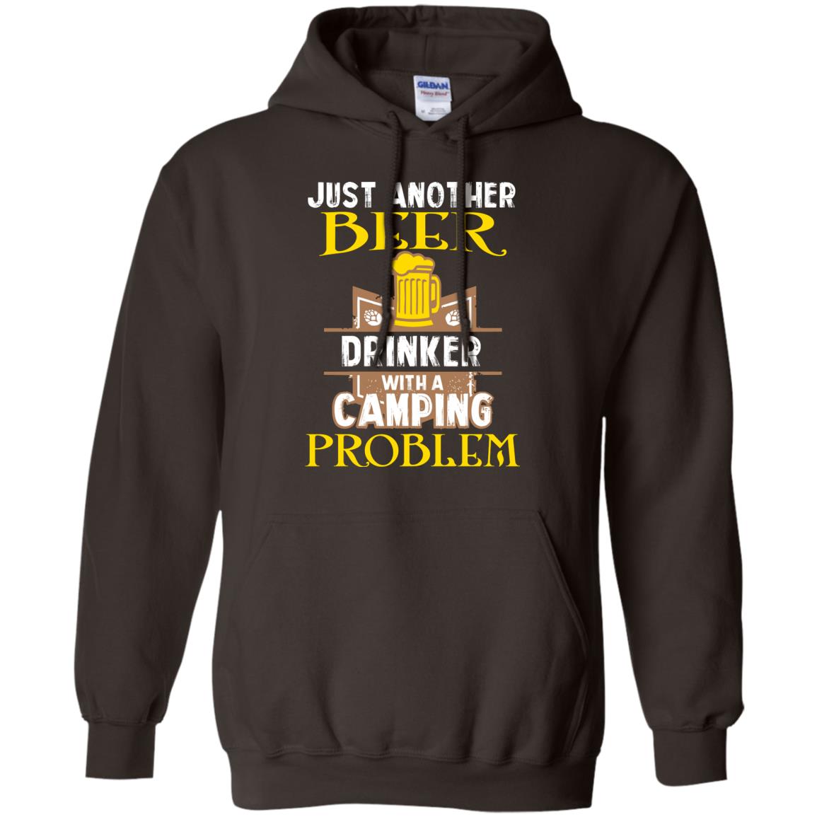 Just Another Beer Drinker With A Camping Problem Cool Shirt For Camper Love Beer Dark Chocolate