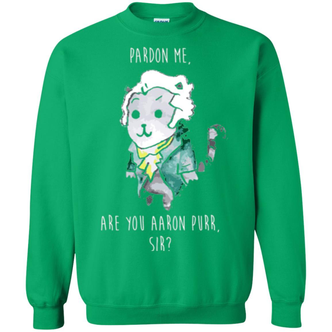 Hamilton Cat T-shirt Pardon Me Are You Aaron Purr Sir Irish Green