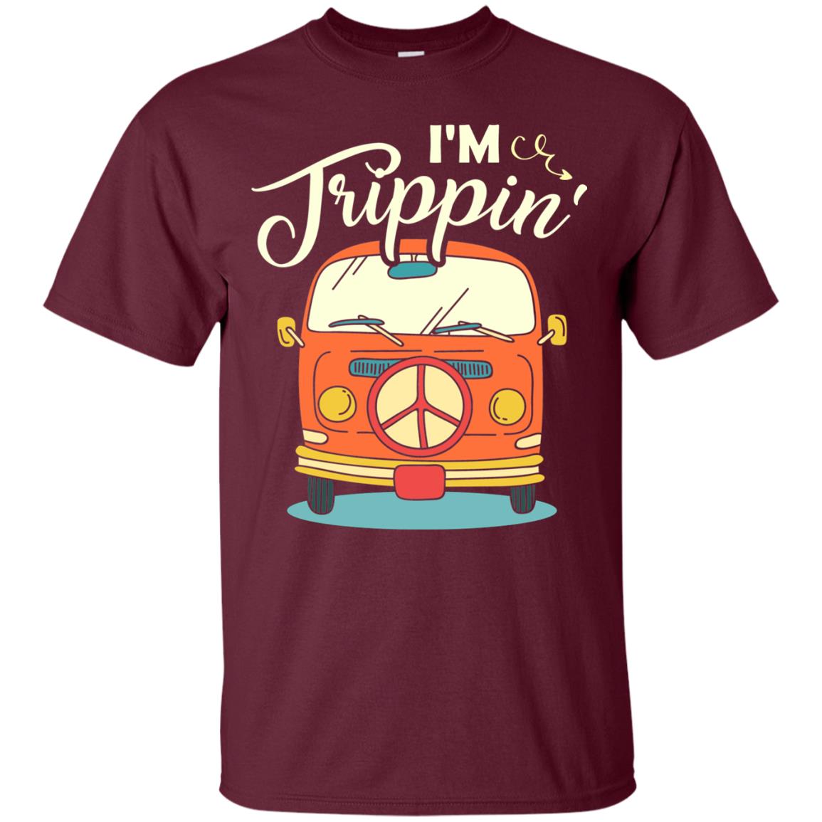 I_m Trippin_ Best Idea Shirt For Travel Holiday Maroon