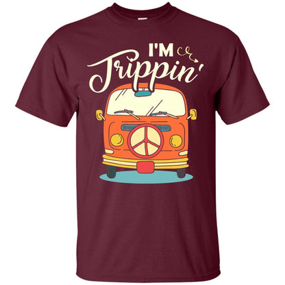 I_m Trippin_ Best Idea Shirt For Travel Holiday Maroon