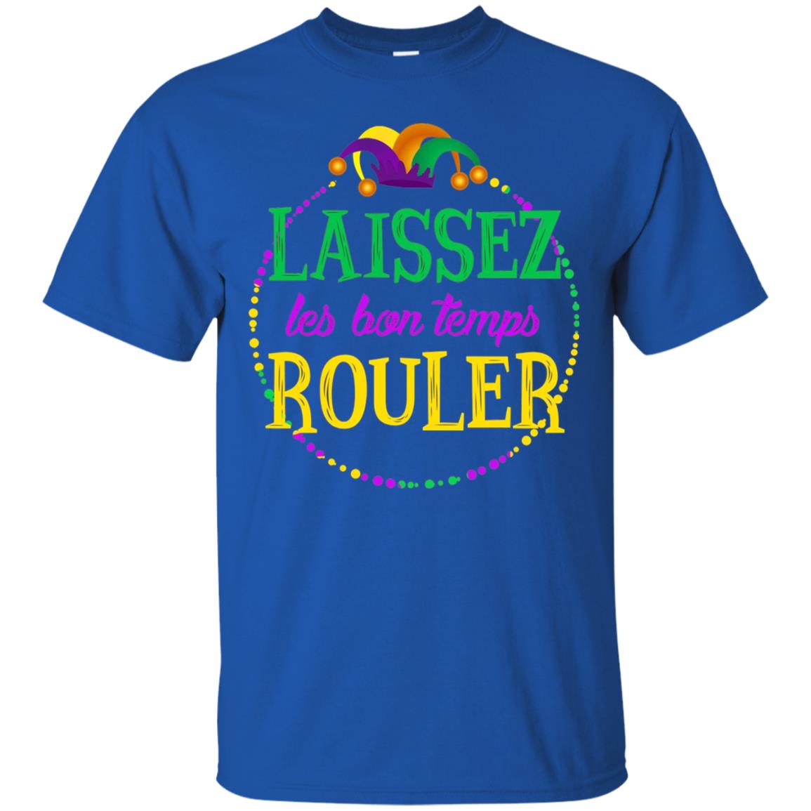 Laissez Les Bon Temps Rouler Mardi Gras T-shirt Royal
