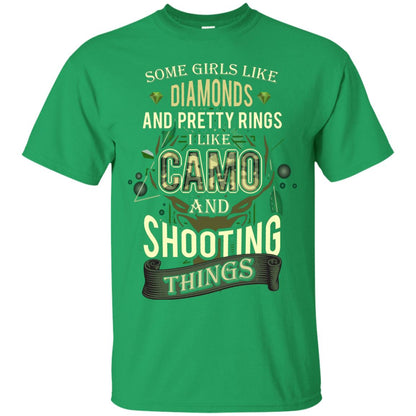 Some Girls Like Diamonds And Pretty Rings I Like Camo And Shooting Things Irish Green