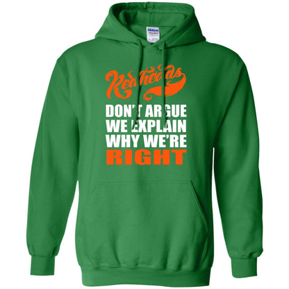 Redheads Don't Argue We Explain Why We're Right Shirt Irish Green