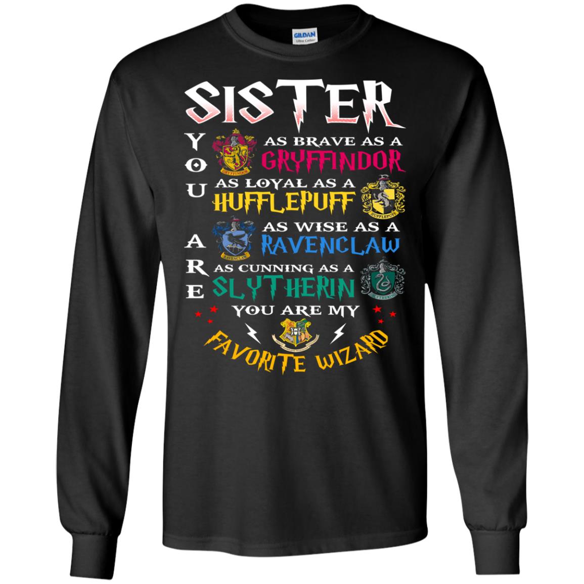 Sister My Favorite Wizard Harry Potter Fan T-shirtG240 Gildan LS Ultra Cotton T-Shirt
