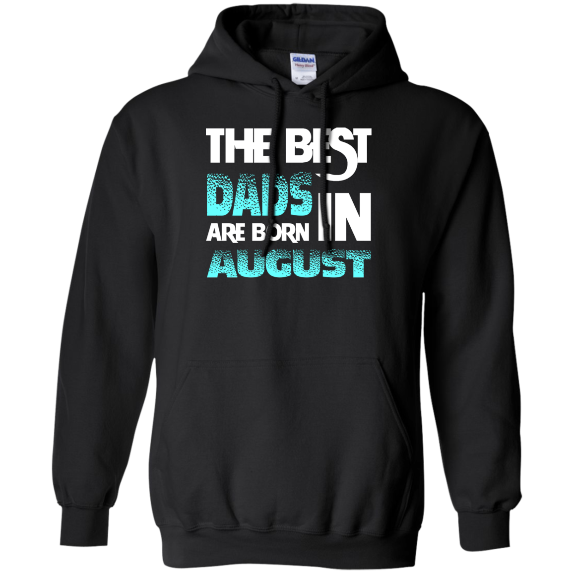 Daddy T-shirt The Best Dads Are Born In August Black