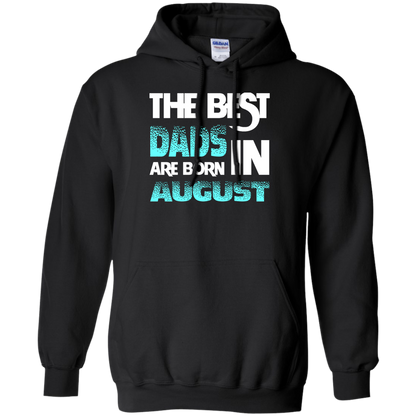 Daddy T-shirt The Best Dads Are Born In August Black