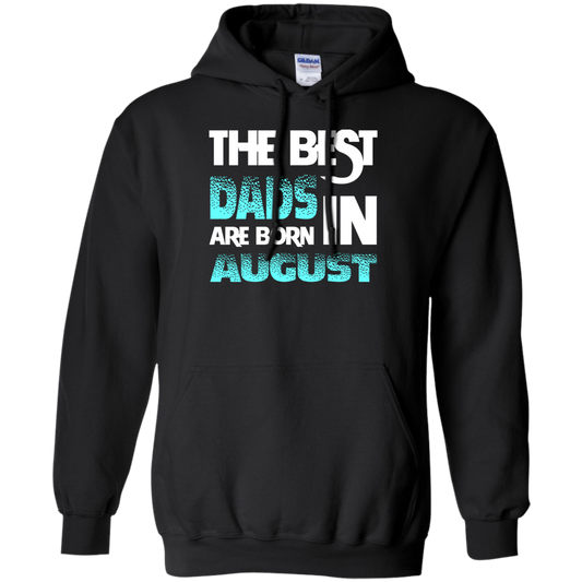 Daddy T-shirt The Best Dads Are Born In August Black