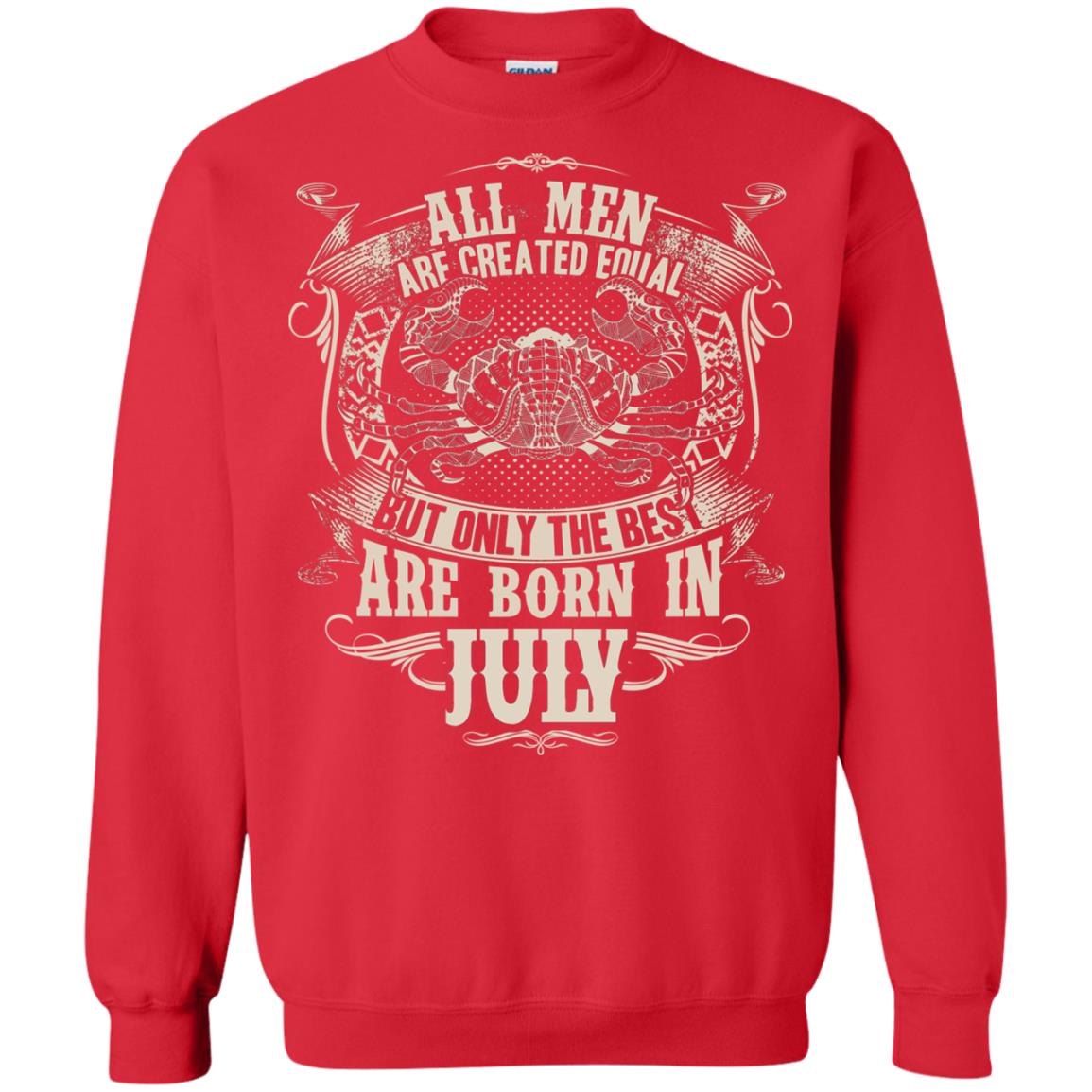 All Men Are Created Equal, But Only The Best Are Born In July T-shirt Red