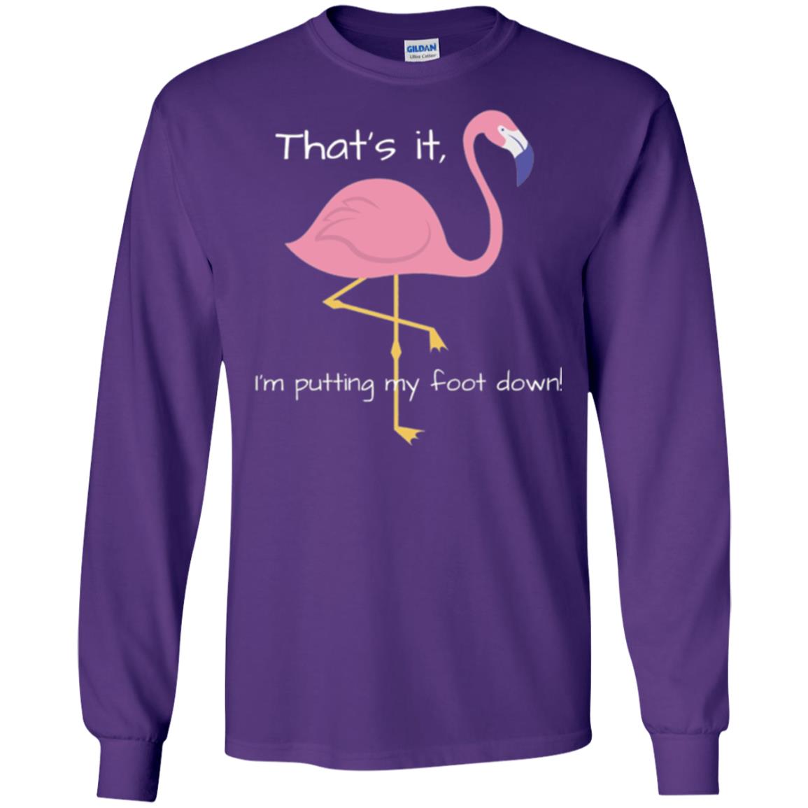 Funny Flamingo T-shirt That_s It I_m Puttinf My Foot Down Purple