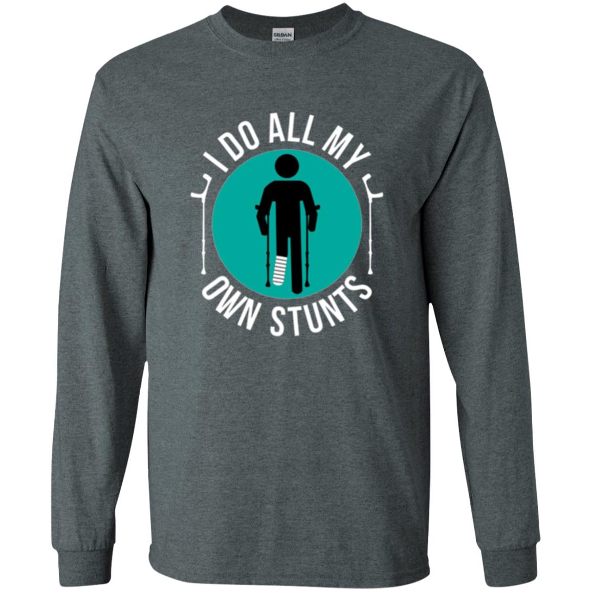 Broken Leg T-shirt I Do All My Own Stunts T-shirt Dark Heather