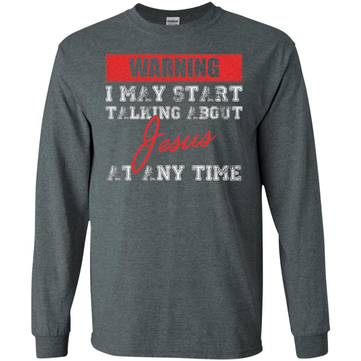 Christian T-shirt I May Start Talking About Jesus Dark Heather