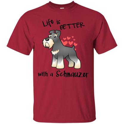 Life Is Better With A Schnauzer Dog Shirt Cardinal
