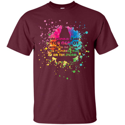 She Wispered Back I Am The Storm T-shirt Maroon