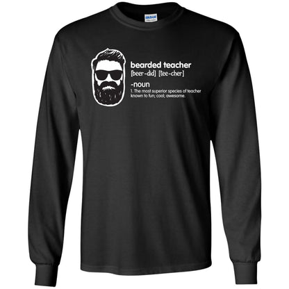 Bearded Teacher The Most Superior Species Of Teacher Known To Fun Cool Awesome Shirt Black
