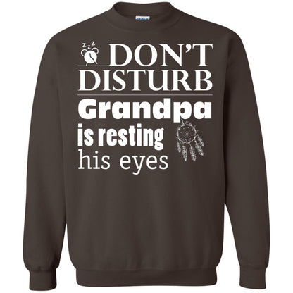 Don't Disturb Grandpa Is Resting His Eyes Funny Granddad Shirt Dark Chocolate