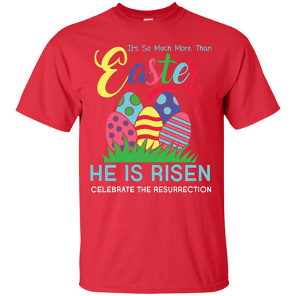 He Is Risen Celebrate The Resurrection Easter Day T-shirt Red