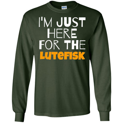 Lutefisk Lovers T-shirt I_m Just Here For The Lutefisk Forest Green