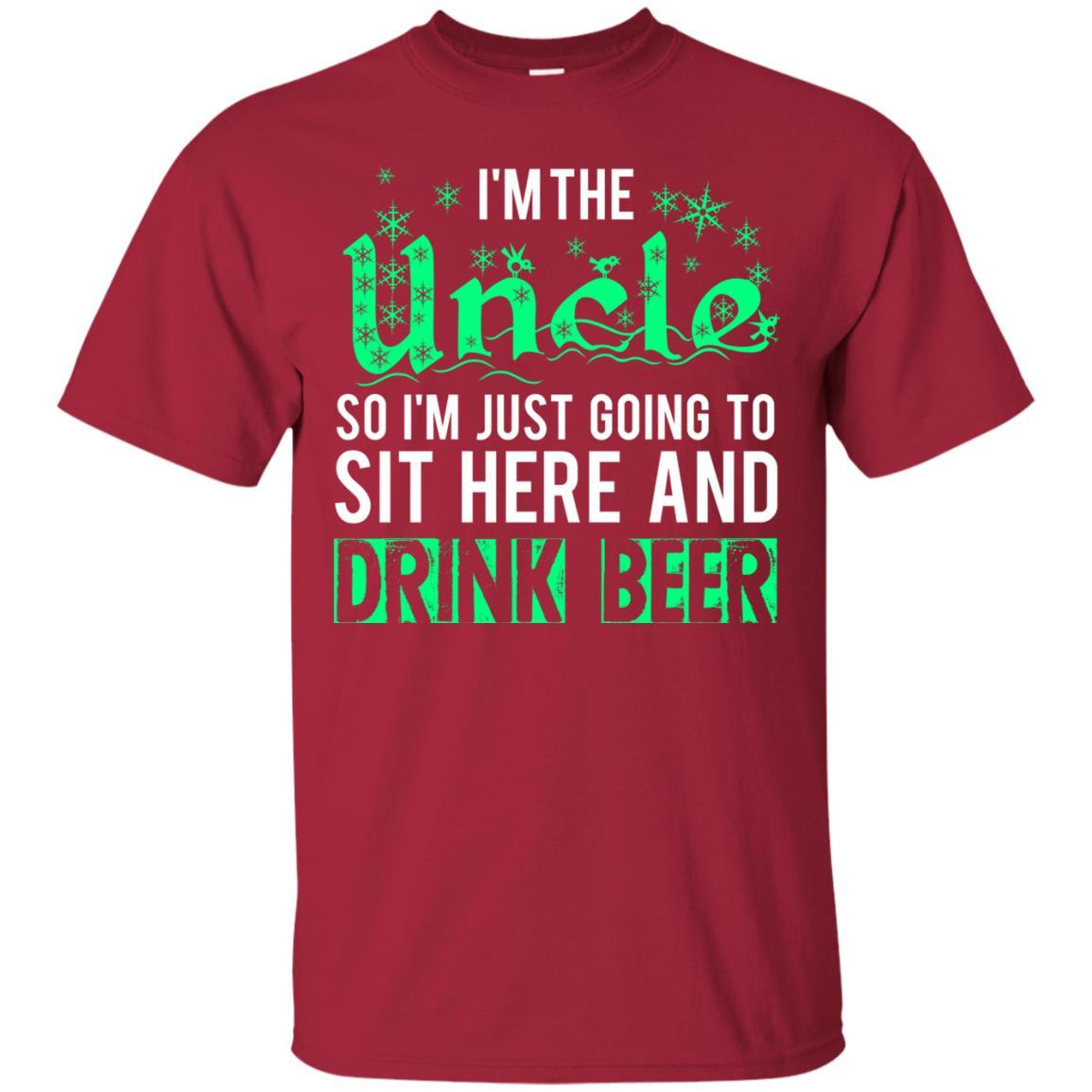 Uncle T-shirt I'm Just Going To Sit Here And Drink Beer Cardinal
