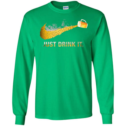 Beer Just Drink It Beer Lover T-shirt Irish Green
