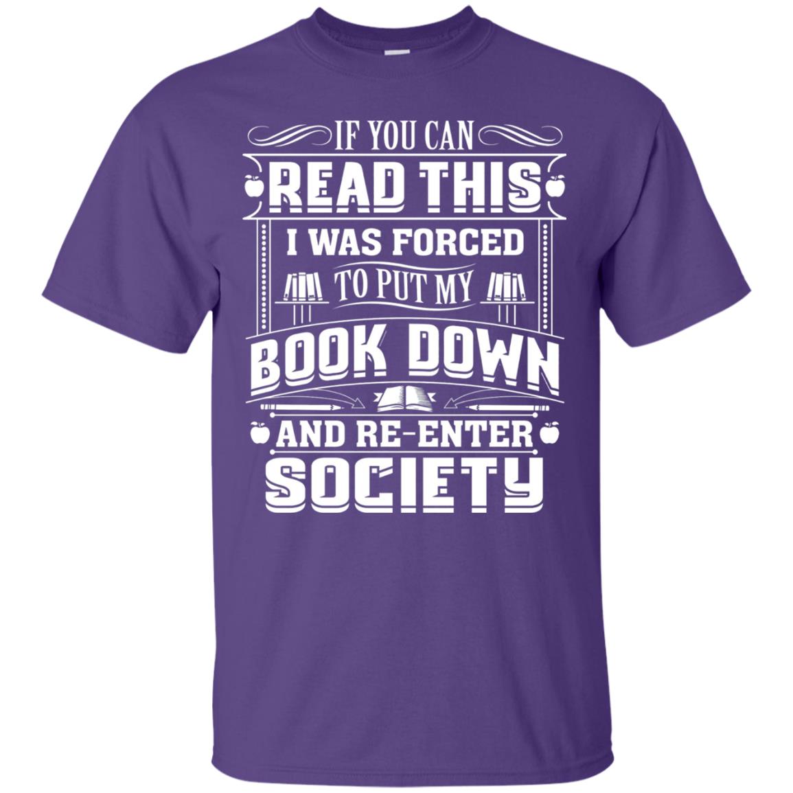 If You Can Read This I Was Forced To Put My Book Down Bookworm T-shirt Purple