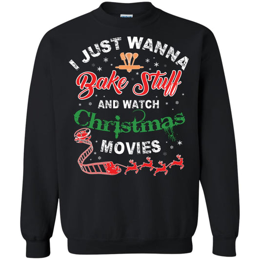 I Just Wanna Bake Stuff And Watch Christmas Movies Shirt Black